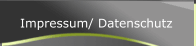 Impressum/ Datenschutz